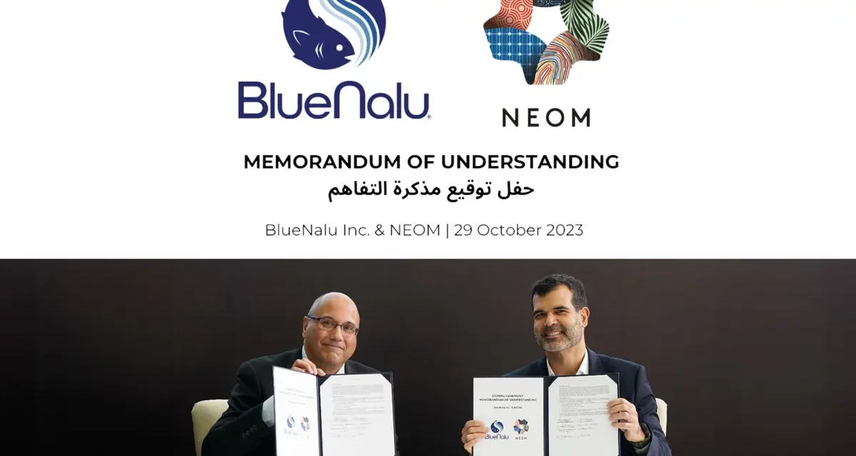 نيوم و”بلو نالو” تتعاونان لتطوير  وتسويق المأكولات البحرية المستنبة في المختبرات